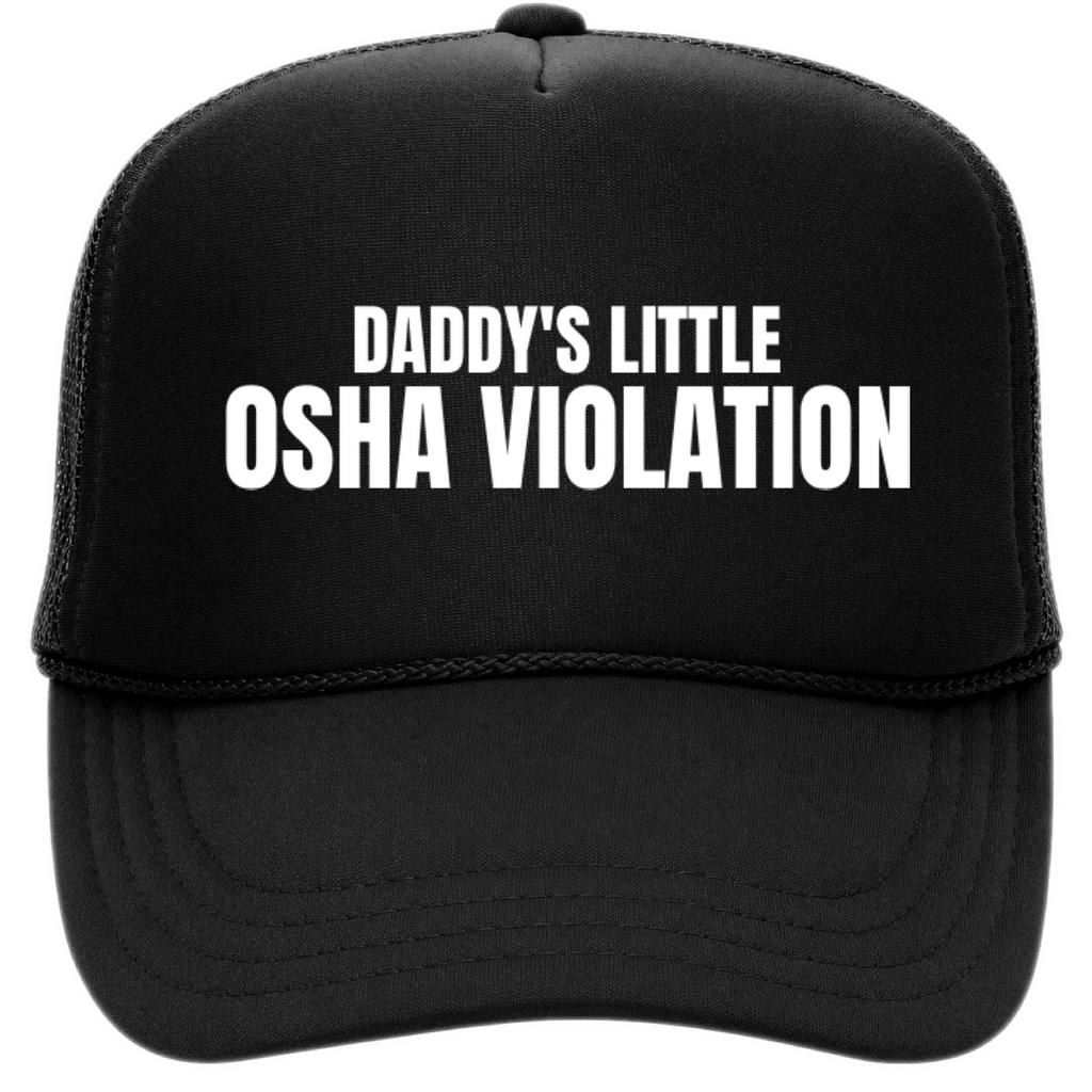 Daddy's Little OSHA Violation Trucker Hat - Black