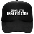 Daddy's Little OSHA Violation Trucker Hat - Black