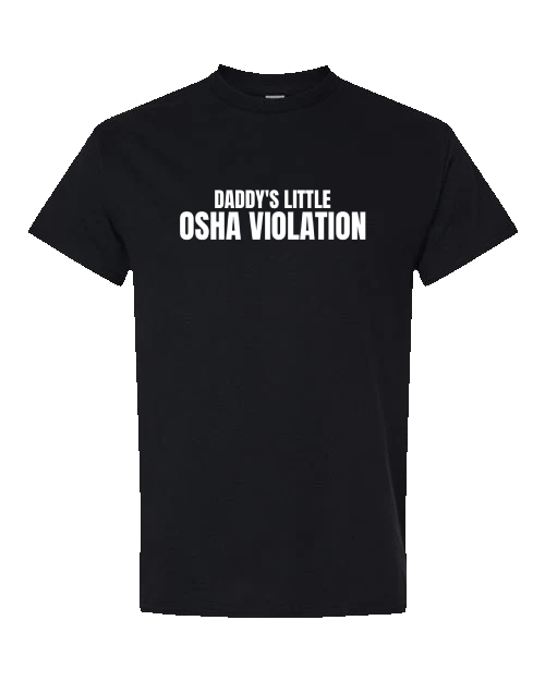 Daddy's Little OSHA Violation T-Shirt - Black